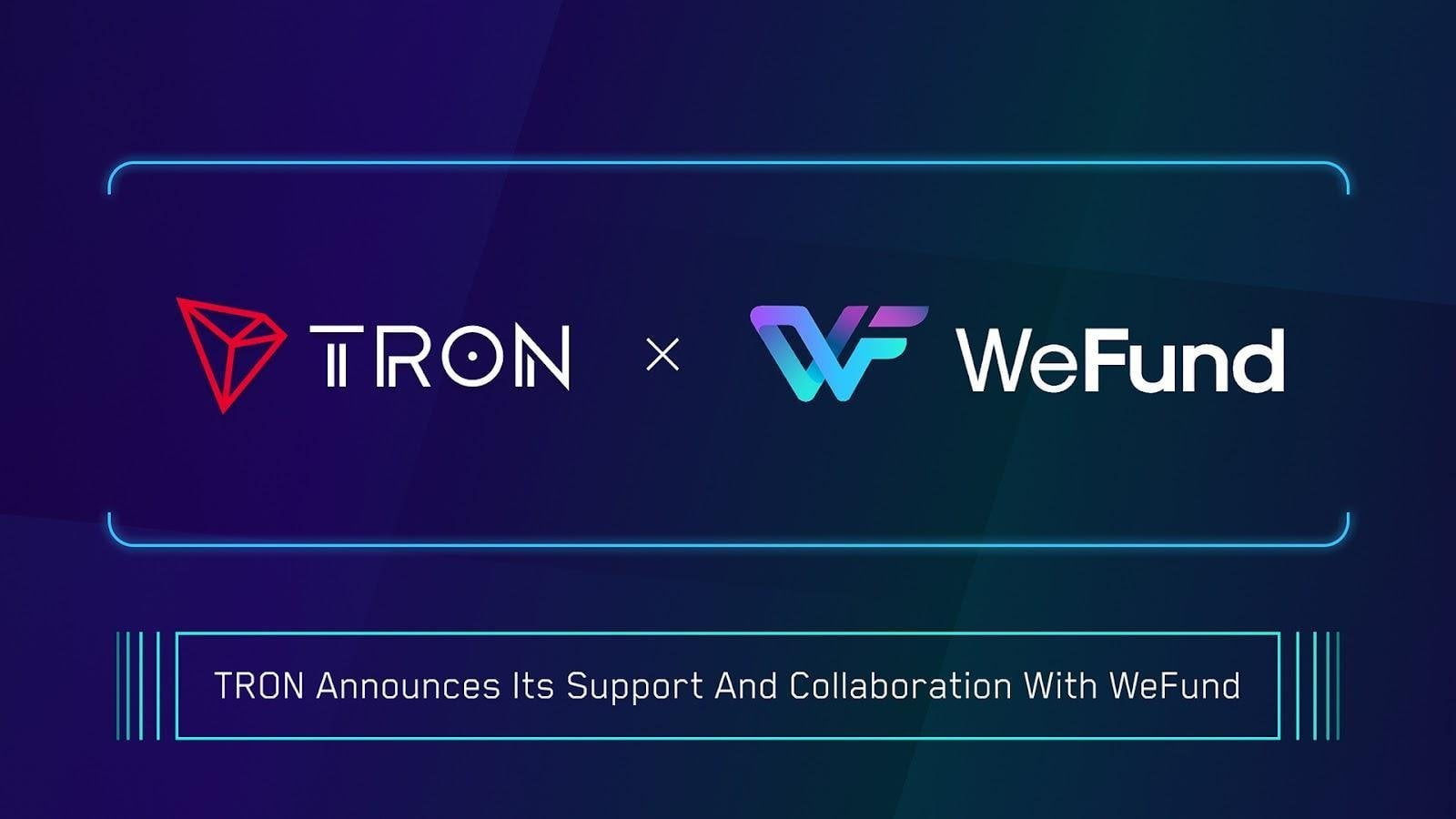 TRON Announces its Support and Collaboration with WeFund 2