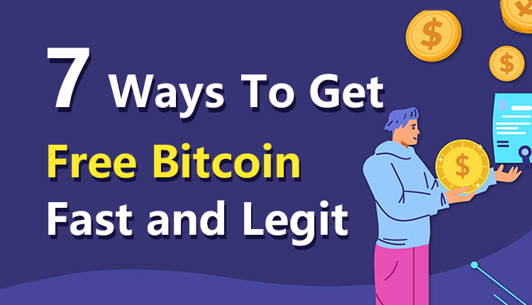 <strong>7 Ways To Get Free Bitcoin Fast and Legit</strong> 7