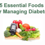 Managing Diabetes: 5 Essential Foods to Lower Blood Sugar Levels